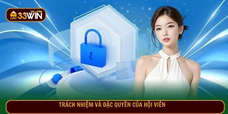 Trách nhiệm và đặc quyền của hội viên
